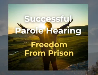 Successful Parole Hearing leads to freedom from Texas prison